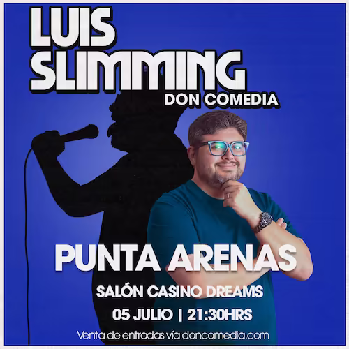 Ven a reír al show de Luis Slimming en Dreams Punta Arenas el día 05 de Julio a las 21:30hrs